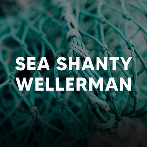 the fisherman"s friends专辑:sea shanty wellerman语种:英语流派