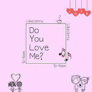 do you love me? (instrumental) - likeverry/si