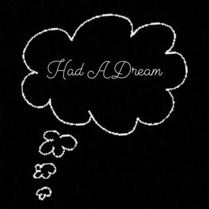 had a dream