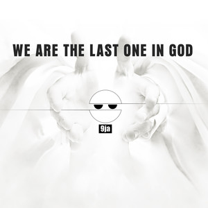 we are the last one in god