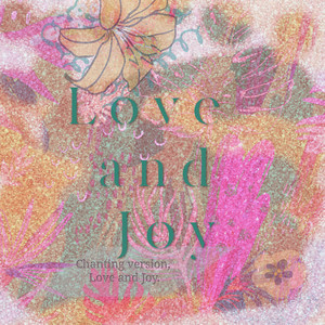 love and joy (chanting edit)