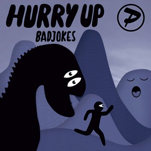 badjokes专辑:hurry up语种:英语流派:dance唱片公司:punks发行时间