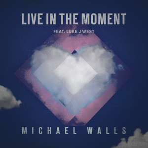 moment,at that moment live in the moment (feat. luke j west)