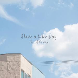 have a nice day (have a nice day)