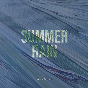 更多歌曲歌手时长1summer rain播放添加到歌单分享kevin bartlett02