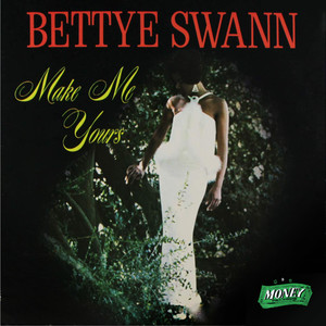 make me yours - bettye swann/betty champion - qq音乐-千万正版