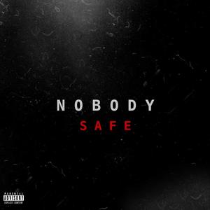 nobodysafeexplicit