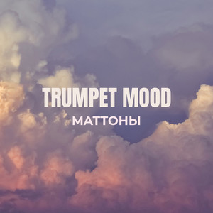 trumpetmood