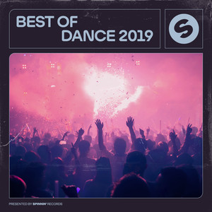 Best Of Dance 2019 (Presented by Spinnin' Records) [Explicit]