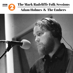 the mark radcliffe folk sessions adam holmes the embers