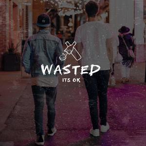 wasted