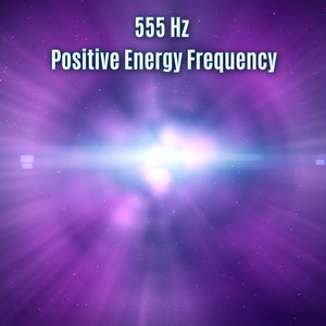 555 hz attract beautiful positive energy