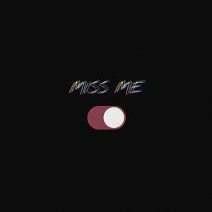 miss me (feat. burn the saeg) [explicit]