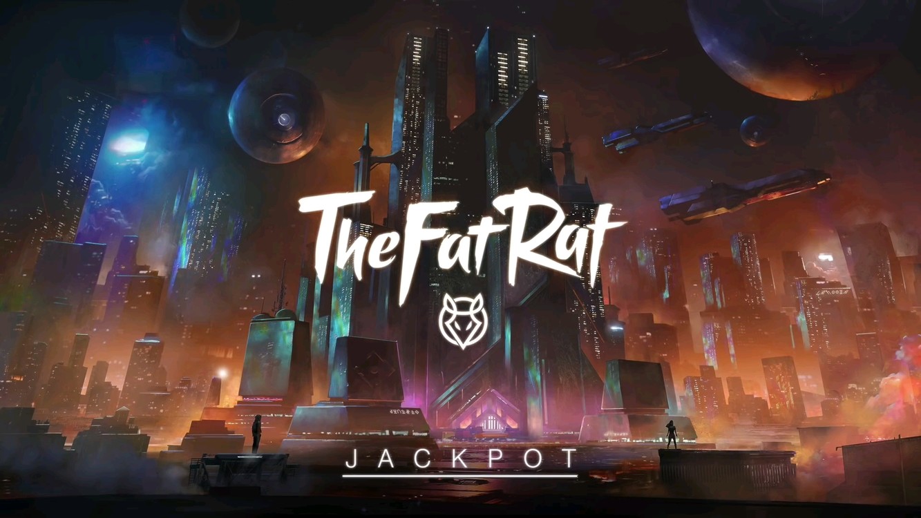 thefatrat电音推荐 - jackpot