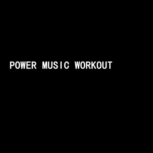 Power Music Workout资料,Power Music Workout最新歌曲,Power Music WorkoutMV视频,Power Music Workout音乐专辑,Power Music Workout好听的歌