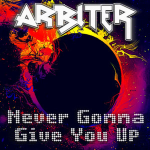 never gonna give you up - arbiter - qq音樂-千萬正版音樂海量無損