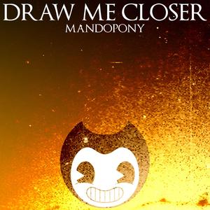 歌詞複製draw me closer - mandoponyi will write one last melodyit