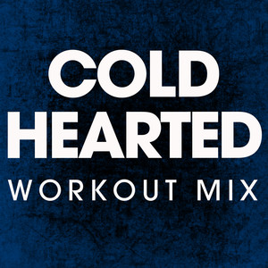 cold heartedpower music workout流派:electronic电子音乐语种:英语