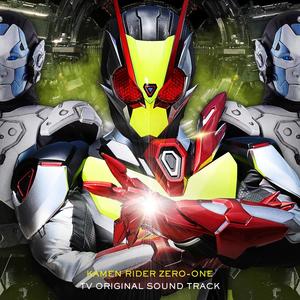 仮面ライダーゼロワン Tv オリジナル サウンド トラック 假面骑士zero One 特摄剧原声带 Qq音乐 千万正版音乐海量无损曲库新歌热歌天天畅听的高品质音乐平台