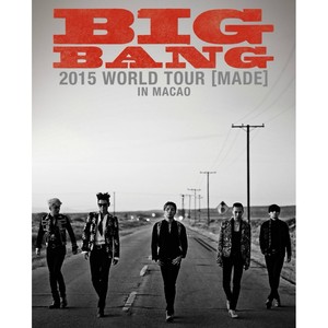 BIGBANG (빅뱅)_BIGBANG 2015 WORLD TOUR [MADE] IN MACAO专辑_QQ音乐_ 