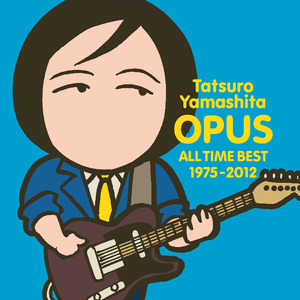 山下達郎 (やました たつろう)_OPUS ～ALL TIME BEST 1975-2012～专辑_