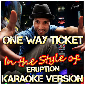 onewayticketkaraokeversioninthestyleoferuption伴奏