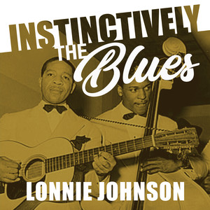 專輯:instinctively the blues - lonnie johnson語種:其他流派:blues