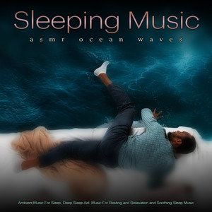 sleeping music: asmr ocean waves and ambient music for sleep