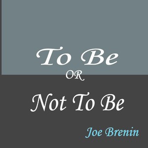 to be or not to be