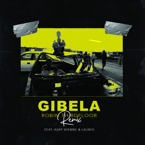 gibela (remix) - robin thirdfloor/asap shembe/laliboi - qq音樂