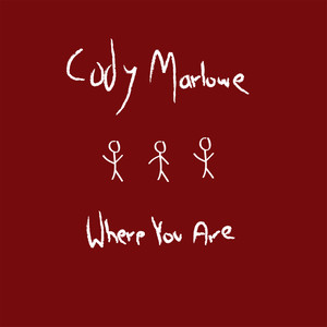 where you are - cody marlowe - qq音樂-千萬正版音樂海量無損曲庫