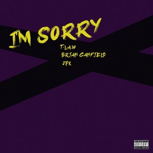 i'm sorry(feat brian canfield jpk[explicit]