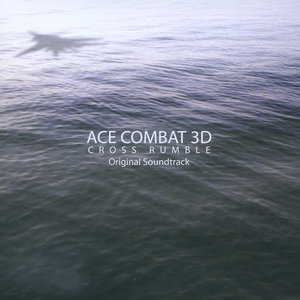 Namco Sound Team_ACE COMBAT 3D: CROSS RUMBLE Original Soundtrack