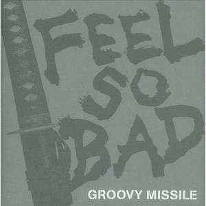 FEEL SO BAD_月刊F・S・B新年号～GROOVY MISSILE～专辑_QQ音乐_听我想