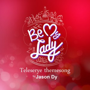 2016-01-11播放曲譜收藏評論(1)更多歌詞複製be my lady - jason dy