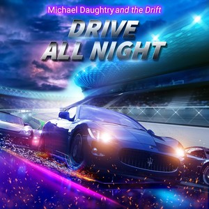 drive all night - michael daughtry and the drift - qq音樂-千萬