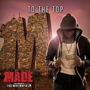 Made, Vol. 10 - To The Top (Explicit) - QQ音乐-千万正版音乐海量 