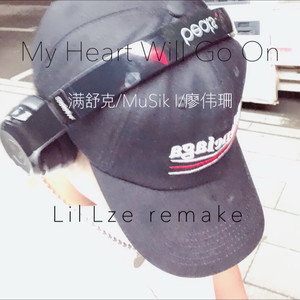 My Heart Will Go On  (Lil Lze remix)