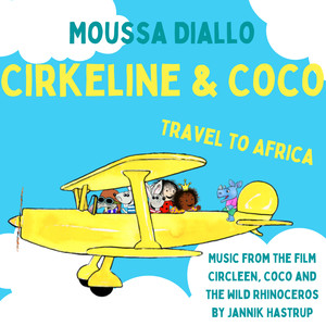 cirkelinecocotraveltoafricafromthefilmcircleencocoandthewild