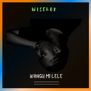 Wangu Mi Lele (Acoustic Version)