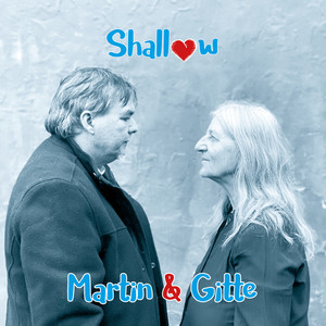 shallow - martin & gitte/lady gaga/andrew wyatt/anthony