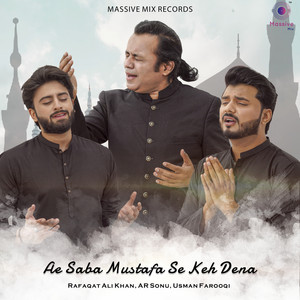 ae saba mustafa se keh dena - rafaqat ali khan/ar sonu/usman