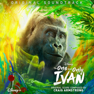 theoneandonlyivanoriginalsoundtrack独一无二的伊万电影原声带