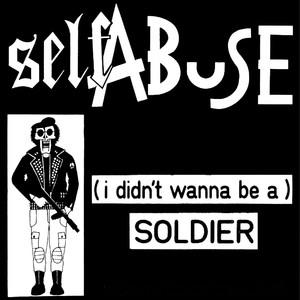 歌曲歌手時長1(i didnt wanna be a) soldier播放self abuse00:002