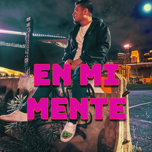 en mi mente (explicit) - qq音樂-千萬正版音樂海量無損曲庫新歌熱歌