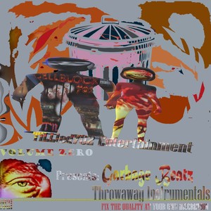 tillted702 entertainment presents: garbagé beatz, vol. 0 (throw