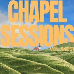 Chapel Sessions (Vol. 1)