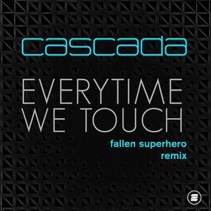 everytime we touch (fallen superhero remix) - cascada/yanou/dj