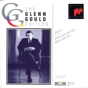 Glenn Gould_Bach: English Suites, BWV 806 - 811 (巴赫：英国组曲，作品806 - 811)专辑 ...