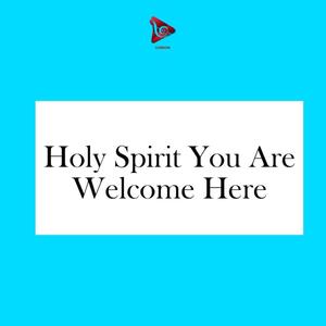 holyspirityouarewelcomehere